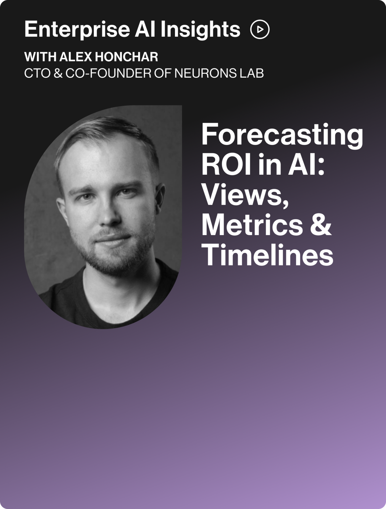 Forecasting ROI in AI: Views, Metrics & Timelines